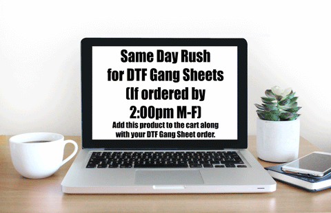 Same Day Rush for DTF Gang Sheets (If ordered by 2:00pm M-F)